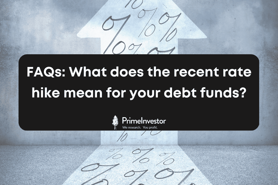 FAQs: What does the recent rate hike mean for your debt funds?