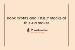 Book profits and HOLD stocks of this API maker