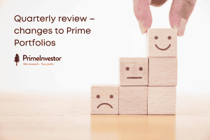 Quarterly review – changes to Prime Portfolios