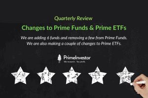 Quarterly review – changes to Prime Funds and Prime ETFs