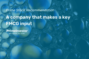 Prime stock recommendation - A company that makes a key fmcg input