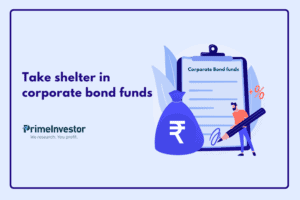 Take shelter in corporate bond funds