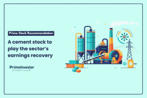 Prime Stock Recommendation A cement stock to play the sector’s earnings recovery