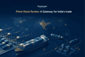 Prime Stock Review A Gateway for India’s trade