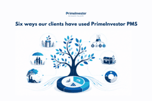 Six ways our clients have used PrimeInvestor PMS